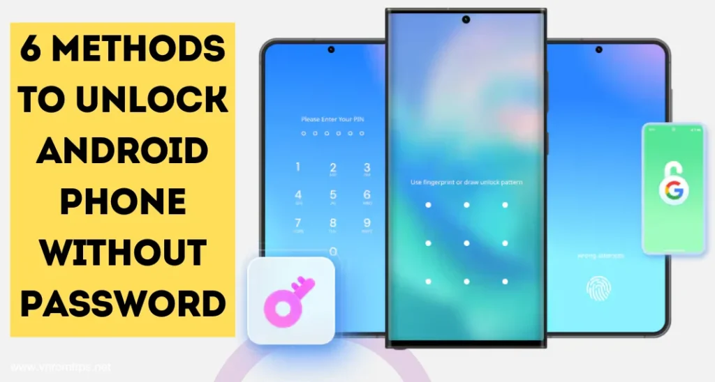 6 Methods To Unlock Android Phone Without Password