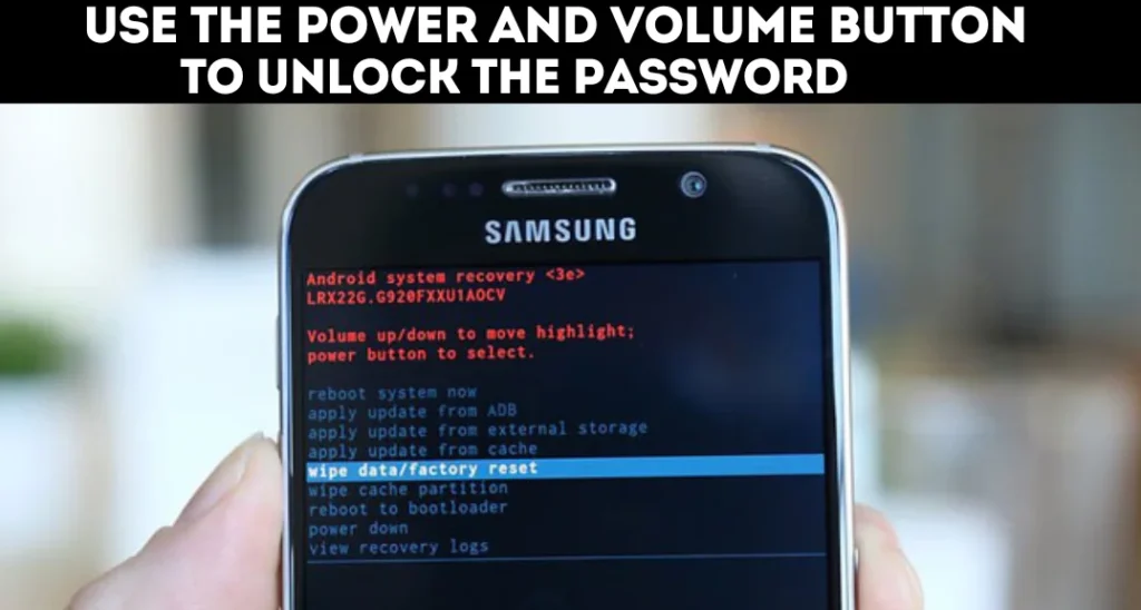 Use the Power and Volume Button To Unlock the Password 